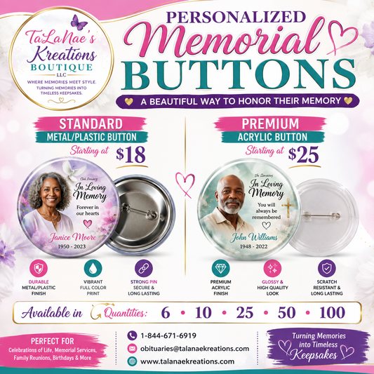 Promotional graphic for personalized memorial buttons from TaLaNae's Kreationes Boutique, showing two button styles: a standard metal/plastic button at $18 and a premium acrylic button at $25. The design includes sample circular button finishes with portrait photos, pricing, quantity options, and contact information on a pink and white background.